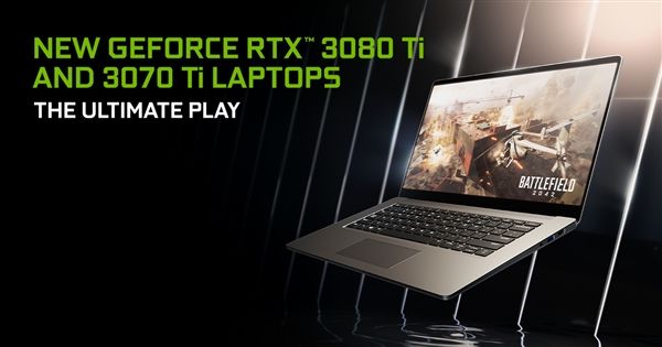 RTX3070Ti/3080Ti笔记本显卡发布：性能超桌面TITANRTX